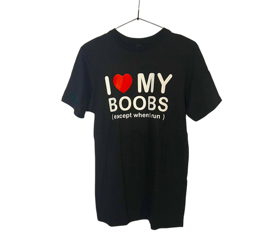 I ♥️ MY BOOBS (except when I run) T-Shirt schwarz