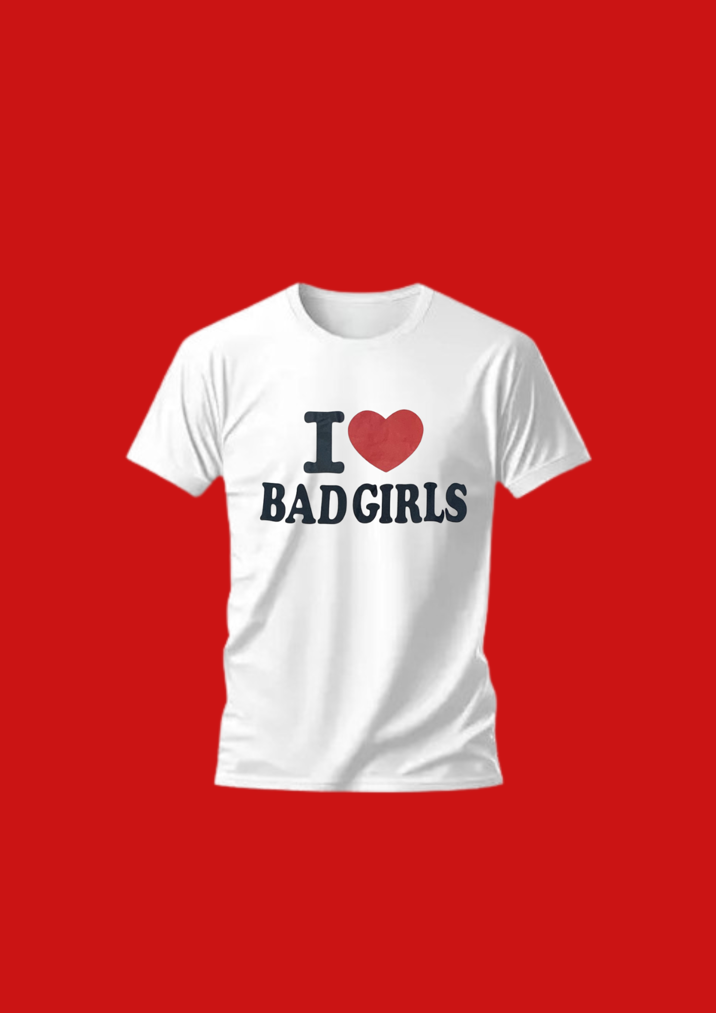 I ♥️ BAD GIRLS T-Shirt weiß