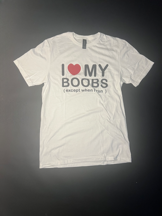 I ♥️ MY BOOBS (except when I run) T-Shirt weiß